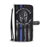 Warriors Bleed Blue - Thin blue line flag - Phone Case Wallet