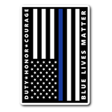 Blue Lives Matter - Duty, Honor, Courage - Thin Blue Line Flag Sticker