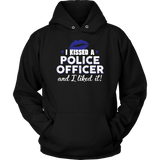 I Kissed A Police Officer Hoodies