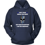 I may walk among the sheep but I am the Sheepdog Hoodies