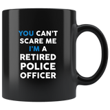 Can't Scare a Retired Police Officer Mug