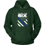 "We got your 6IX (Six)" - Thin Blue Line Hoodies
