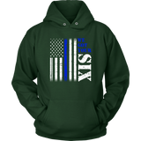 "We got your six" - Thin Blue Line Hoodies