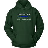 "I support the Thin Blue Line" - Hoodie