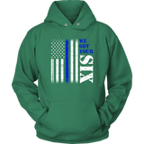 "We got your six" - Thin Blue Line Hoodies