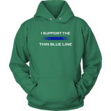 "I support the Thin Blue Line" - Hoodie