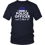I Kissed A Police Officer Shirts