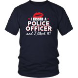 I Kissed A Police Officer Shirts