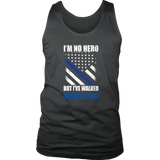 "I’m no hero, but I’ve walked beside a few" - Tank tops