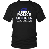 I Kissed A Police Officer Shirts