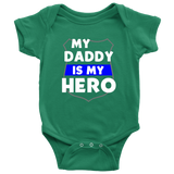 My Daddy is my Hero - Infant Baby Onesie Bodysuit