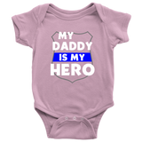 My Daddy is my Hero - Infant Baby Onesie Bodysuit