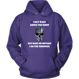 I may walk among the sheep but I am the Sheepdog Hoodies