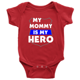 My Mommy is my Hero - Infant Baby Onesie Bodysuit