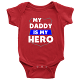 My Daddy is my Hero - Infant Baby Onesie Bodysuit