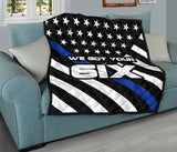 We Got Your Six - Thin Blue Line Quilt