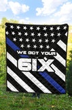 We Got Your Six - Thin Blue Line Quilt