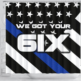 We Got Your Six - Thin Blue Line Shower Curtain