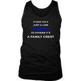 To some this is just a line to others it’s a Family Crest - Tank Tops