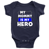My Mommy is my Hero - Infant Baby Onesie Bodysuit
