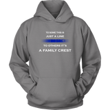 "To some this is just a line, to others it’s a Family Crest" - Hoodie