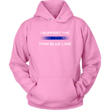 "I support the Thin Blue Line" - Hoodie