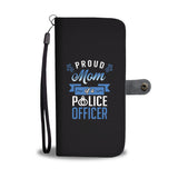 Proud Mom of a Police Officer - Phone Case Wallet