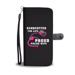 Police Officer Wife - Handcuffed for life - Phone Case Wallet