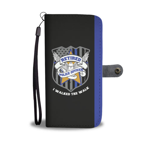 Retired Police Officer - Walked the walk - Phone Case Wallet