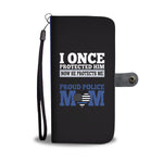 Police Officer Mom - I once protected him - Phone Case Wallet