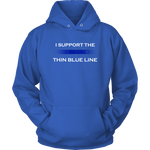 "I support the Thin Blue Line" - Hoodie