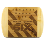 We Got Your Six - Wood Cutting Board