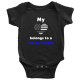 My Heart Belongs to a Police Officer - Infant Baby Onesie Bodysuit