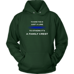 "To some this is just a line, to others it’s a Family Crest" - Hoodie