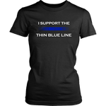 "I support the Thin Blue Line" - Shirt + Hoodies