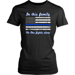 "In this family, no-one fights alone" - Shirt + Hoodies