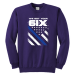 "We Got Your Six" - Thin Blue Line Kids Sweatshirt