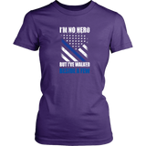 "I’m no hero, but I’ve walked beside a few" - Shirt + Hoodies