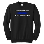 "I support the Thin Blue Line" - Kids Sweatshirt