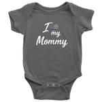 I Love my Mommy - Infant Baby Onesie Bodysuit