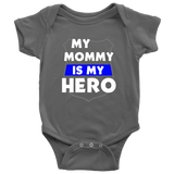 My Mommy is my Hero - Infant Baby Onesie Bodysuit