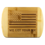 We Got Your Six - Wood Cutting Board