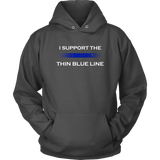 I support the Thin Blue Line Hoodies