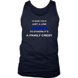 To some this is just a line to others it’s a Family Crest - Tank Tops