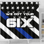 We Got Your Six - Thin Blue Line Shower Curtain
