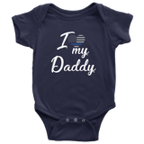I Love my Daddy - Infant Baby Onesie Bodysuit
