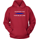 "I support the Thin Blue Line" - Hoodie