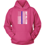 "Hold the line" - Thin blue line flag Hoodie