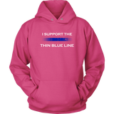 I support the Thin Blue Line Hoodies