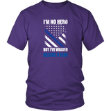 "I’m no hero, but I’ve walked beside a few" - Shirt + Hoodies